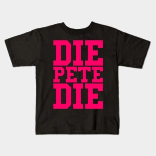 Die Pete Die (Pink) Kids T-Shirt